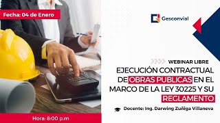 Webinar Libre Ejecución Contractual de Obras Públicas en el Marco de la Ley 30225 y su Reglamento [upl. by Missy]