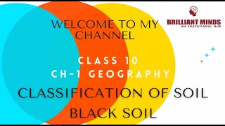 CLASS 10 CH1 GEOGRAPHYCLASSIFICATION OF SOIL BLACK SOIL [upl. by Suivatnad]