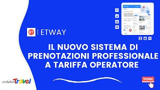 ETWAY  il nuovo sistema di prenotazioni professionale a tariffa operatore di Evolution Travel [upl. by Anem]