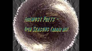 FOREMOST POETS  Open Season Main Mix [upl. by Ellednahs163]