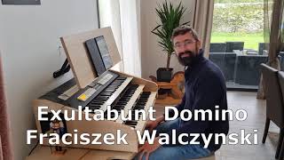 Franciszek Walczynski  Exultabunt Domino [upl. by Niessuh]