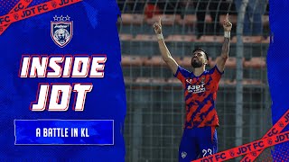 INSIDE JDT 2023  EPISODE 2  A Battle In KL [upl. by Llenoj]