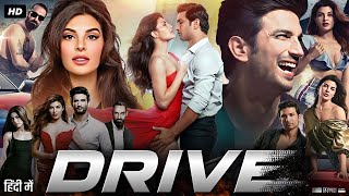 Drive Full Movie 2019  Sushant Singh Rajput  Jacqueline Fernandez  Sapna Pabbi  Review amp Facts [upl. by Aikaj]