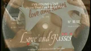 Love and Kisses  Ive Found Love Now That Ive Found You [upl. by Inanak]