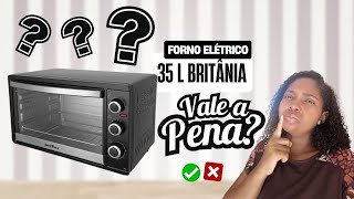 FORNO ELÉTRICO 35 L BRITÂNIA  RESENHA COMPLETA [upl. by Eitsym]