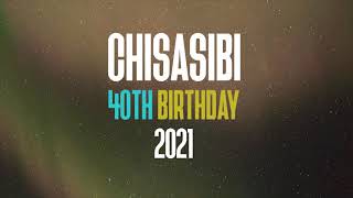 Chisasibis 40th Birthday Official Video 2021 [upl. by Dnomra545]