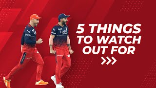 IPL 2024 Five things to watch out for ft Royal Challengers Bangalore [upl. by Festa]