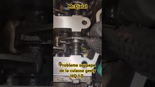 Probleme soupape de la culasse geely HQ 10 algerie automobile xiali [upl. by Hannaj]