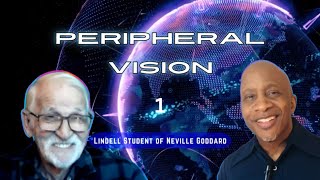 Peripheral Vision Part 1  Lindell Student of Neville Goddard [upl. by Adihaj594]