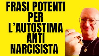 FRASI POTENTI PER L’ AUTOSTIMA ANTI NARCISISTA [upl. by Suirada]