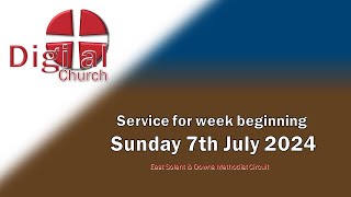 A Service from DIGITAL CHURCH  for week beginning Sunday 7th July 2024 [upl. by Erl]