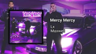 LxMaxwell  Mercy Mercy [upl. by Eiuqnimod]