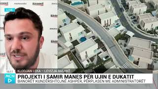 Uji i Dukatit po merret për resortet e Samir Manes [upl. by Lilahk]