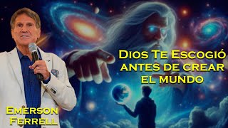 Emerson Ferrell REVELA EL MISTERIO de como Dios nos escogió antes de crear el mundo [upl. by Maison577]