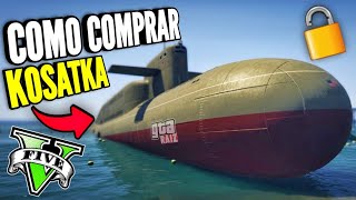 Como COMPRAR o KOSATKA no GTA 5 ONLINE em 2022 [upl. by Neelyak]