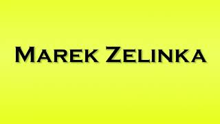 Pronunciation of Marek Zelinka [upl. by Hole]