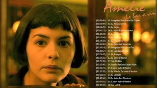 Amélie Soundtrack ♥ Le beau monde dAmélie en 1 heure ♥ Le monde fabuleux dAmélie  SoundTrack [upl. by Ariayek399]