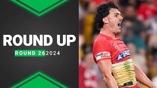 NRL 2024  Round Up  Round 26 [upl. by Caiaphas]