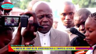 LA SORTIE DU CORPS DE FRERE AIME MAKENGO A H G DE KINSHASA [upl. by Daffie]