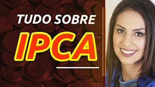 TUDO sobre IPCA Como rende o tesouro IPCA como é calculado a inflação [upl. by Anaahs]