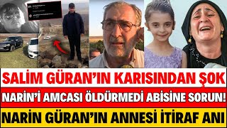 NARÄ°N GÃœRAN ANNESÄ° PÄ°ÅMANIM HERÅEYÄ° AÃ‡IKLIYORUM ÅOK EDEN Ä°TÄ°RAF SALÄ°M GÃœRAN CEZAEVÄ° DÄ°DEM ARSLAN [upl. by Auqinahc]