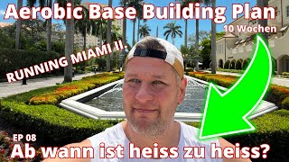 Grundlagenausdauer 10 Wochen Plan  Wann ist heiss zu heiss Running Miami Vol2 [upl. by Yendis]