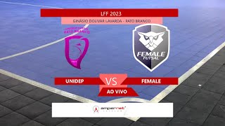 AO VIVO UNIDEP PATO FUTSAL X FEMALE  LFF 2023 [upl. by Rochus]