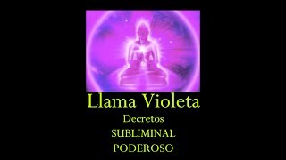 EL PODER DE LA LLAMA VIOLETA  SUBLIMINAL PODEROSO [upl. by Lodnar655]