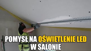 Pomysł na oświetlenie led w salonie Jak zamontować profil ledowy w suficie gk Aktualizacja budowy [upl. by Betteanne546]