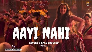 Aayi Nai  Stree 2  Reverb amp Bass Boosted  Shraddha Kapoor  Rajkummar Rao  Pawan Singh [upl. by Limemann]