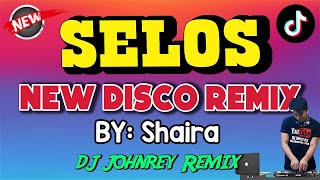 SELOS  DISCO REMIX 2024  DJ JOHNREY DISCO MIX  SHAIRA [upl. by Amalle]