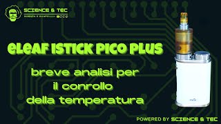 Eleaf Istick Pico Plus E adatta per il Controllo della Temperatura [upl. by Hays]