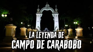 LEYENDAS y Apariciones de FANTASMAS en CAMPO DE CARABOBO Historia y Relatos De Terror [upl. by Nivanod]