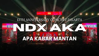 Apa Kabar Mantan  NDX AKA 13th Anniversary Concert Jakarta [upl. by Otrebor]