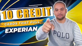 10 Credit Cards That Pulls From Experian In 2024 [upl. by Shwalb]