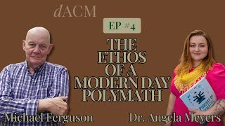 The Ethos of a Modern Day Polymath with Michael Ferguson [upl. by Grannias]