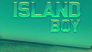 Island Boy [upl. by Caves]