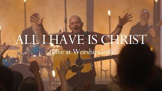 All I Have is Christ Live at WorshipGod [upl. by Nylauqcaj]