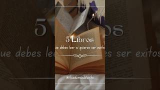 LOS 5 LIBROS QUE DEBES LEER PARA SER EXITOSO libros libro lectura exito historia disciplina [upl. by Tressa]