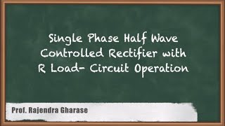 Mastering Single Phase HalfWave Controlled Rectifier  R Load Circuit Operation [upl. by Dahcir]