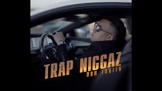 Don Turito  Trap Nggaz  Official MV [upl. by Dorthea]