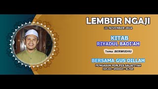 NGAJI KITAB RIYADUL BADIAH BERSAMA GUS DILLAH TEMA BERWUDHU [upl. by Granlund39]