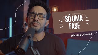 Só Uma Fase  Misaias Oliveira  Cover Jéssica Augusto [upl. by Atsedom934]