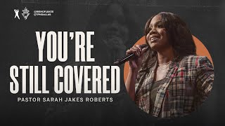 Youre Still Covered  Pastor Sarah Jakes Roberts [upl. by Nylahsoj]