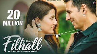 FILHAALSONG BPRAAK  AKSHAYKUMAR FILHAAL AKSHAY KUMAR NEW SONG  FILHAAL SONG LYRICS [upl. by Belden]