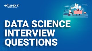 Data Science Interview Questions  Data Science Tutorial  Data Science Interviews  Edureka Rewind [upl. by Ahsrats]