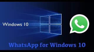 How to install WhatsApp for Windows 10 [upl. by Treboh]