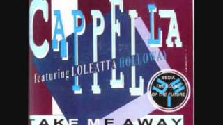 CappellaTake Me AwayFeat loleatta holloway [upl. by Accem]