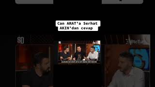 SERHAT AKINDAN CAN ARATA CEVAP [upl. by Eednak]