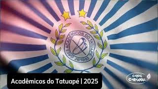 Acadêmicos do Tatuapé 2025  Samba Enredo oficial [upl. by Scammon]